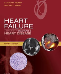 Heart Failure: A Companion to Braunwald’s Heart Disease, A Companion to Braunwald’s Heart Disease 4th Edition – PDF ebook
