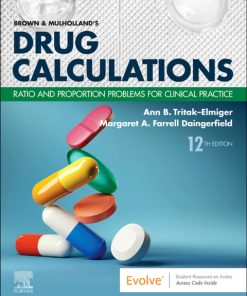 Brown and Mulholland’s Drug Calculations, Ratio and Proportion Problems for Clinical Practice 12th Edition – PDF ebook