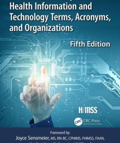 HIMSS Dictionary of Health Information and Technology Terms, Acronyms and Organizations 5th Edition – PDF ebook