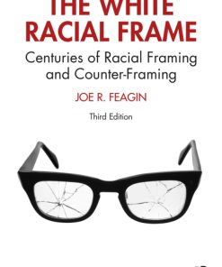 The White Racial Frame, Centuries of Racial Framing and Counter-Framing 3rd Edition – PDF ebook
