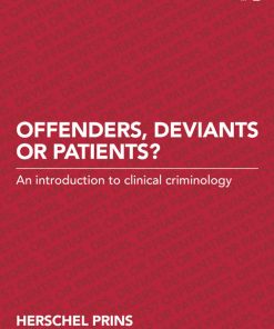 Offenders, Deviants or Patients? An introduction to clinical criminology 5th Edition – PDF ebook