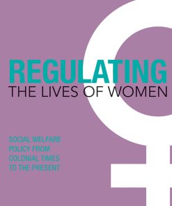 Regulating the Lives of Women, Social Welfare Policy from Colonial Times to the Present 3rd Edition – PDF ebook