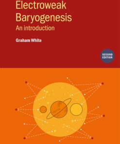 Electroweak Baryogenesis, An introduction 2nd Edition – PDF ebook