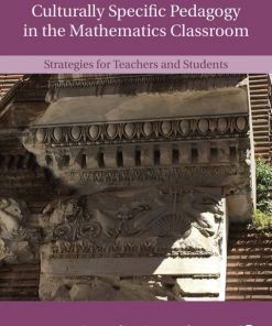 Culturally Specific Pedagogy in the Mathematics Classroom, Strategies for Teachers and Students 2nd Edition – PDF ebook