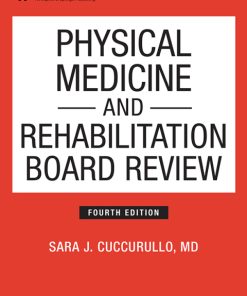 Physical Medicine and Rehabilitation Board Review, Fourth Edition 4th Edition – PDF ebook