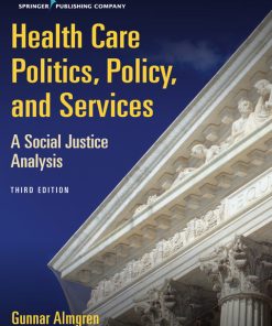 Health Care Politics, Policy, and Services, A Social Justice Analysis 3rd Edition – PDF ebook