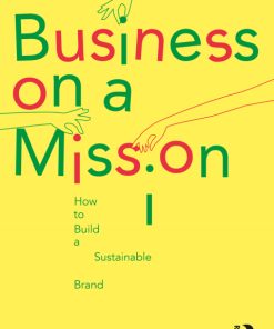 Business on a Mission, How to Build a Sustainable Brand 2nd Edition – PDF ebook