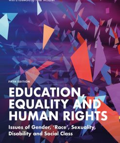 Education, Equality and Human Rights, Issues of Gender, ‘Race’, Sexuality, Disability and Social Class 5th Edition – PDF ebook