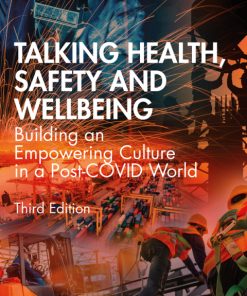 Talking Health, Safety and Wellbeing, Building an Empowering Culture in a Post-COVID World 3rd Edition – PDF ebook