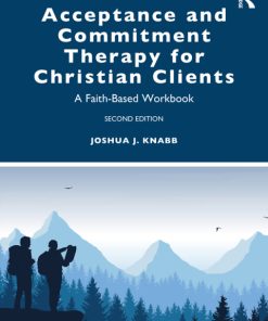 Acceptance and Commitment Therapy for Christian Clients, A Faith-Based Workbook 2nd Edition – PDF ebook