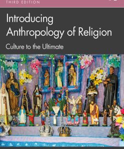 Introducing Anthropology of Religion, Culture to the Ultimate 3rd Edition – PDF ebook