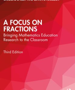 A Focus on Fractions, Bringing Mathematics Education Research to the Classroom 3rd Edition – PDF ebook