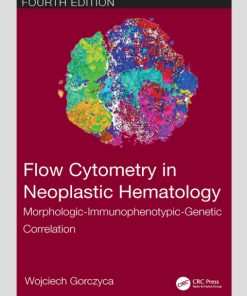 Flow Cytometry in Neoplastic Hematology, Morphologic-Immunophenotypic-Genetic Correlation 4th Edition – PDF ebook