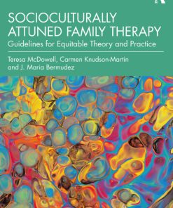 Socioculturally Attuned Family Therapy, Guidelines for Equitable Theory and Practice 2nd Edition – PDF ebook