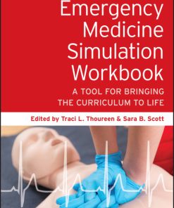 Emergency Medicine Simulation Workbook, A Tool for Bringing the Curriculum to Life 2nd Edition – PDF ebook