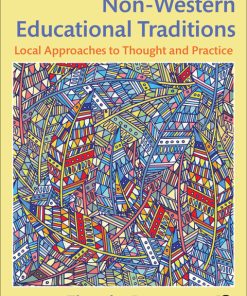Non-Western Educational Traditions, Local Approaches to Thought and Practice 4th Edition – PDF ebook