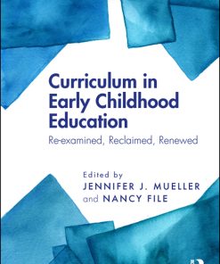 Curriculum in Early Childhood Education, Re-examined, Reclaimed, Renewed 2nd Edition – PDF ebook