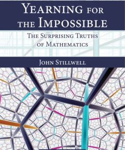 Yearning for the Impossible, The Surprising Truths of Mathematics, 2nd Edition – PDF ebook