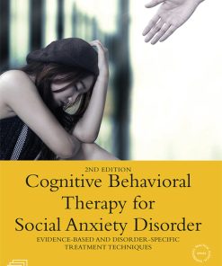 Cognitive Behavioral Therapy for Social Anxiety Disorder, Evidence-Based and Disorder Specific Treatment Techniques 2nd Edition – PDF ebook