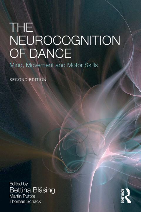 The Neurocognition of Dance, Mind, Movement and Motor Skills 2nd Edition – PDF ebook The Neurocognition of Dance, Mind, Movement and Motor Skills 2nd Edition – PDF ebook