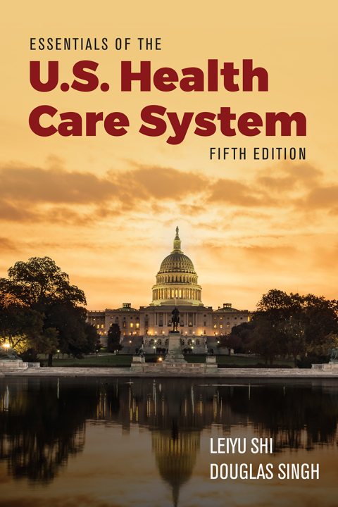 Essentials of the U.S. Health Care System 5th Edition – PDF ebook Essentials of the U.S. Health Care System 5th Edition – PDF ebook
