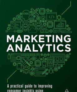Marketing Analytics, A Practical Guide to Improving Consumer Insights Using Data Techniques 3rd Edition – PDF ebook