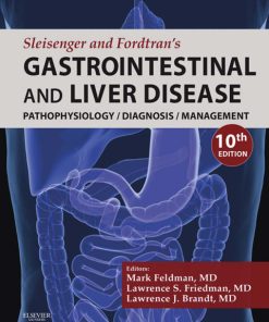 Sleisenger and Fordtran’s Gastrointestinal and Liver Disease, Pathophysiology, Diagnosis, Management 10th Edition – PDF ebook