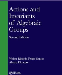 Actions and Invariants of Algebraic Groups 2nd Edition – PDF ebook