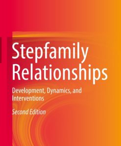 Stepfamily Relationships, Development, Dynamics, and Interventions 2nd Edition – PDF ebook