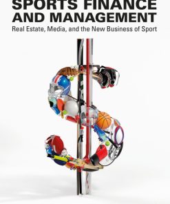 Sports Finance and Management, Real Estate, Media, and the New Business of Sport 2nd Edition – PDF ebook