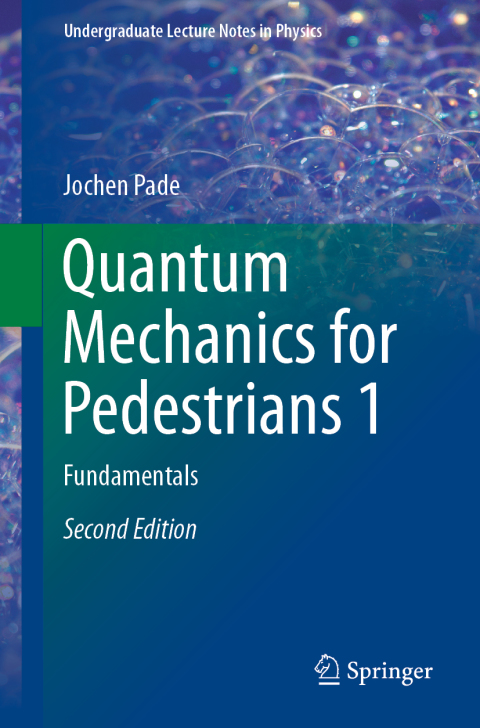Quantum Mechanics for Pedestrians 1, Fundamentals 2nd Edition – PDF ebook Quantum Mechanics for Pedestrians 1, Fundamentals 2nd Edition – PDF ebook