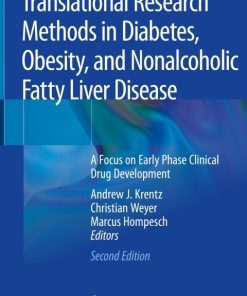 Translational Research Methods in Diabetes, Obesity, and Nonalcoholic Fatty Liver Disease , A Focus on Early Phase Clinical Drug Development2nd Edition – PDF ebook