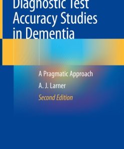Diagnostic Test Accuracy Studies in Dementia, A Pragmatic Approach 2nd Edition – PDF ebook