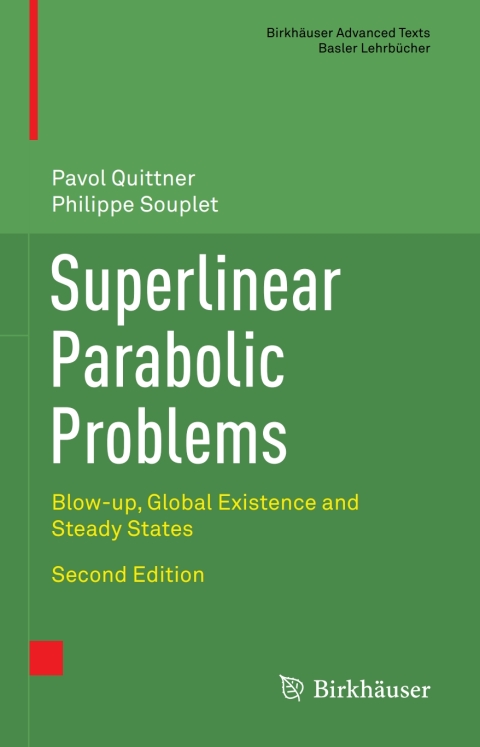 Superlinear Parabolic Problems, Blow-up, Global Existence and Steady States 2nd Edition – PDF ebook Superlinear Parabolic Problems, Blow-up, Global Existence and Steady States 2nd Edition – PDF ebook