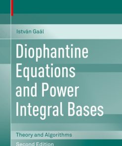 Diophantine Equations and Power Integral Bases, Theory and Algorithms 2nd Edition – PDF ebook