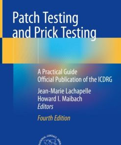 Patch Testing and Prick Testing, A Practical Guide Official Publication of the ICDRG 4th Edition – PDF ebook