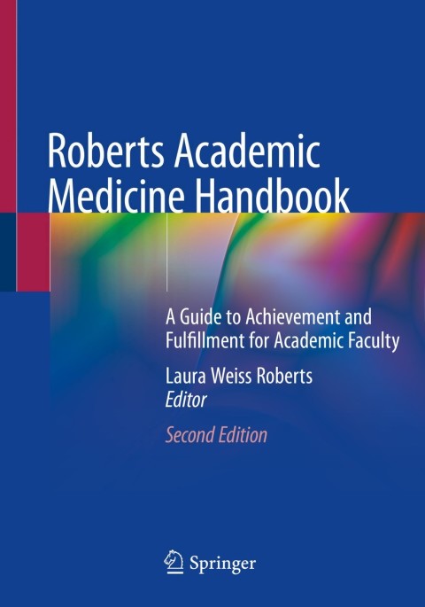 Roberts Academic Medicine Handbook, A Guide to Achievement and Fulfillment for Academic Faculty 2nd Edition – PDF ebook Roberts Academic Medicine Handbook, A Guide to Achievement and Fulfillment for Academic Faculty 2nd Edition – PDF ebook
