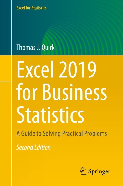 Excel 2019 for Business Statistics, A Guide to Solving Practical Problems 2nd Edition – PDF ebook Excel 2019 for Business Statistics, A Guide to Solving Practical Problems 2nd Edition – PDF ebook