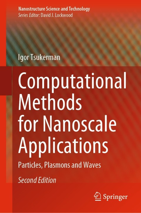 Computational Methods for Nanoscale Applications, Particles, Plasmons and Waves 2nd Edition – PDF ebook Computational Methods for Nanoscale Applications, Particles, Plasmons and Waves 2nd Edition – PDF ebook