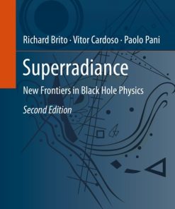 Superradiance, New Frontiers in Black Hole Physics 2nd Edition – PDF ebook