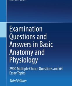 Examination Questions and Answers in Basic Anatomy and Physiology, 2900 Multiple Choice Questions and 64 Essay Topics 3rd Edition – PDF ebook