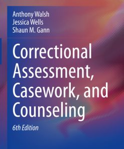 Correctional Assessment, Casework, and Counseling 6th Edition – PDF ebook