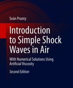 Introduction to Simple Shock Waves in Air, With Numerical Solutions Using Artificial Viscosity 2nd Edition – PDF ebook