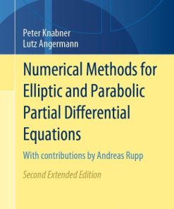 Numerical Methods for Elliptic and Parabolic Partial Differential Equations, With contributions by Andreas Rupp 2nd Edition – PDF ebook