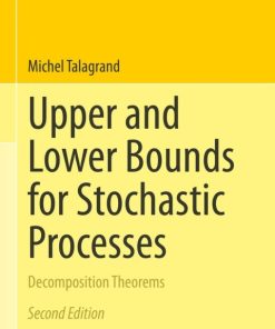 Upper and Lower Bounds for Stochastic Processes, Decomposition Theorems 2nd Edition – PDF ebook