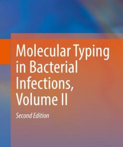 Molecular Typing in Bacterial Infections, Volume II 2nd Edition – PDF ebook
