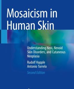 Mosaicism in Human Skin, Understanding Nevi, Nevoid Skin Disorders, and Cutaneous Neoplasia 2nd Edition – PDF ebook