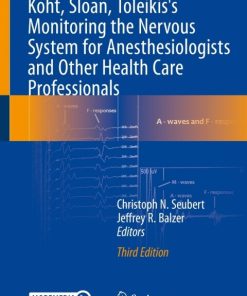 Koht, Sloan, Toleikis’s Monitoring the Nervous System for Anesthesiologists and Other Health Care Professionals 3rd Edition – PDF ebook