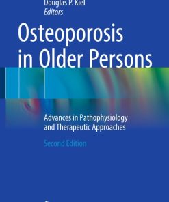 Osteoporosis in Older Persons, Advances in Pathophysiology and Therapeutic Approaches 2nd Edition – PDF ebook