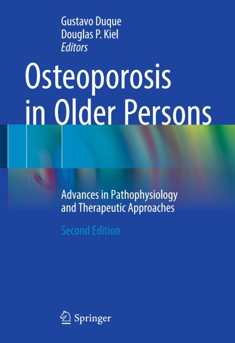 Osteoporosis in Older Persons, Advances in Pathophysiology and Therapeutic Approaches 2nd Edition – PDF ebook Osteoporosis in Older Persons, Advances in Pathophysiology and Therapeutic Approaches 2nd Edition – PDF ebook